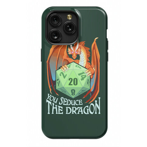 You Seduce The Dragon Phone Case